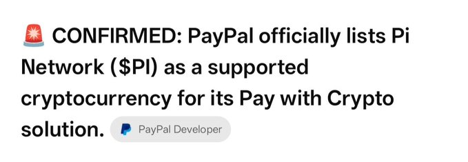 A social media post with a siren emoji announces in bold text that "CONFIRMED: PayPal officially lists Pi Network ($PI) as a supported cryptocurrency for its Pay with Crypto solution," tagged with PayPal Developer, supporting the accompanying claim about Pi Network's potential mainstream exchange listings.