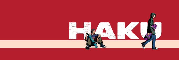 A promotional banner with the text 'HAKU' featuring two characters holding skateboards and a basketball against a red background.