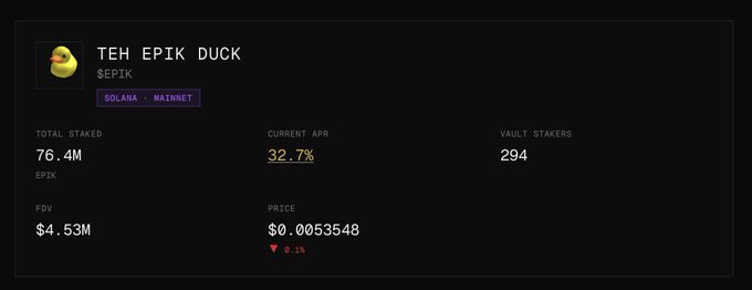 A dashboard panel for the 'TEH EPIK DUCK' token ($EPIK) on the Solana Mainnet shows a total staked amount of 76.4M, current APR of 32.7%, 294 vault stakers, an FDV of $4.53M, and a token price of $0.0053548.