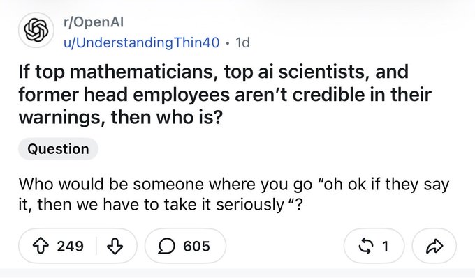 A Reddit post from r/OpenAI by u/UnderstandingThin40 asks 'If top mathematicians, top ai scientists, and former head employees aren't credible in their warnings, then who is?' with 249 upvotes.