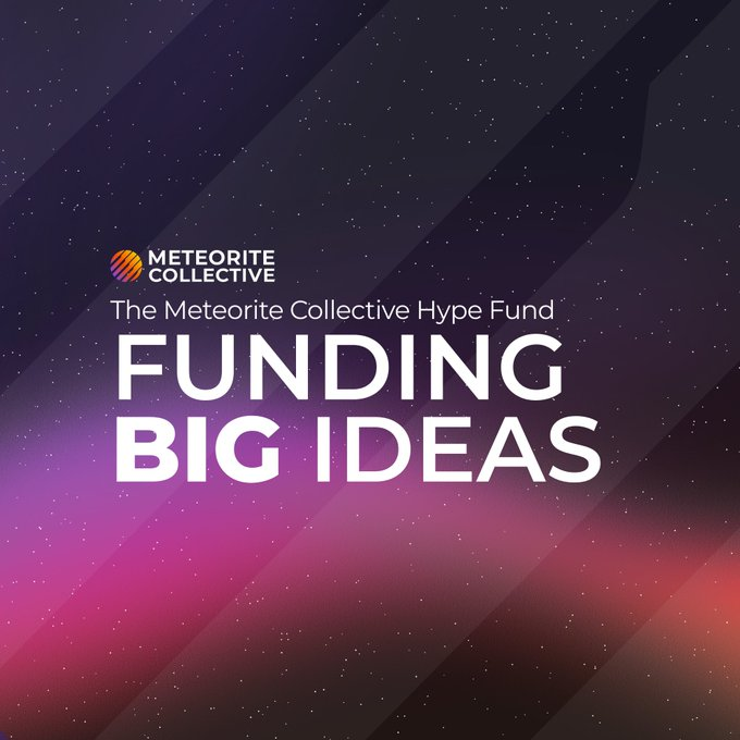 Promotional graphic for 'METEORITE COLLECTIVE' featuring the text 'The Meteorite Collective Hype Fund - FUNDING BIG IDEAS' set against a purple and pink gradient background.