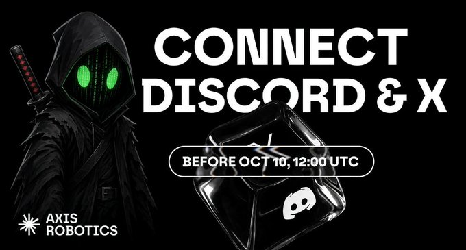 A promotional graphic featuring a hooded character with glowing green eyes and a katana, advertising 'CONNECT DISCORD & X BEFORE OCT 10, 12:00 UTC' from Axis Robotics.