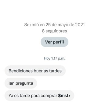 The image shows a Spanish-language chat message screenshot from a user who joined on May 25, 2021, with 8 followers. The message, sent at 1:17 p.m., reads: "Bendiciones buenas tardes, Ian pregunta, Ya es tarde para comprar $mstr" (roughly: "Blessings, good afternoon, Ian asks, Is it too late to buy $mstr").

This relates to the accompanying post, which responds to Ian's question by suggesting that anything below the 2-year average is cheap and that the real bull run for $MSTR (MicroStrategy) hasn't started yet—directly addressing the timing concern raised in the chat screenshot.
