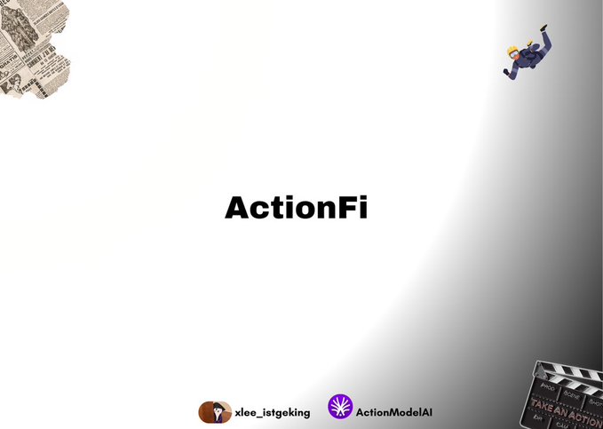 Title slide displaying 'ActionFi' with usernames 'xlee_istgoking' and 'ActionModelAI', decorated with newspaper, movie clapperboard, and falling figure graphics.