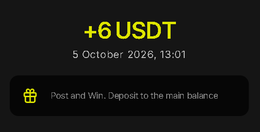 A mobile app notification showing '+6 USDT' on '5 October 2026, 13:01' with the message 'Post and Win. Deposit to the main balance'.