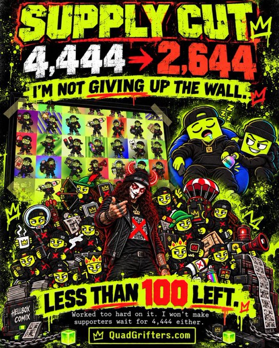 A vibrant green and yellow promotional poster announces a "SUPPLY CUT" from "4,444 → 2,644" for "LESS THAN 100 LEFT" by QuadGrifters.com, featuring chaotic cartoon characters and a central masked figure.