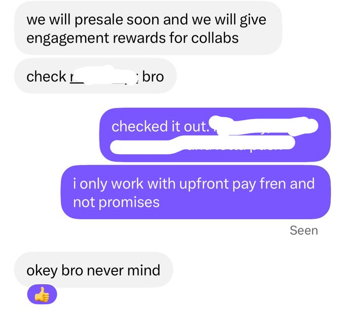 A text conversation where someone says 'we will presale soon and we will give engagement rewards for collabs', but the other person responds 'i only work with upfront pay fren and not promises', prompting 'okey bro never mind'.