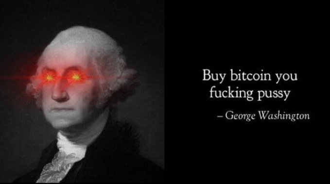A satirical image of George Washington with glowing red laser eyes, featuring a quote that reads 'Buy bitcoin you fucking pussy — George Washington'.