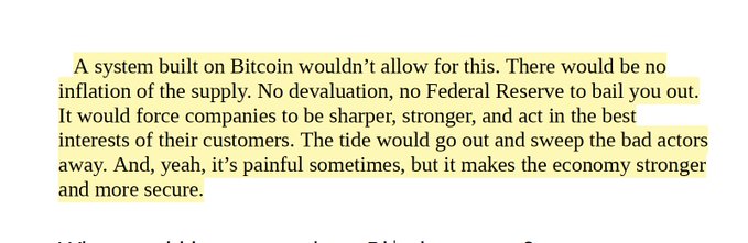 A highlighted text passage that reads 'A system built on Bitcoin wouldn't allow for this. There would be no inflation of the supply. No devaluation, no Federal Reserve to bail you out. It would force companies to be sharper, stronger, and act in the best interests of their customers. The tide would go out and sweep the bad actors away. And, yeah, it's painful sometimes, but it makes the economy stronger and more secure.'