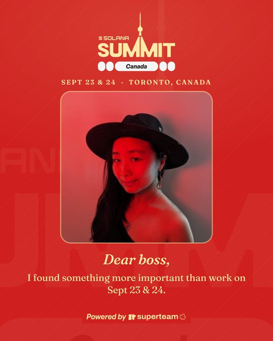 A red promotional graphic for Solana Summit Canada (Sept 23 & 24, Toronto) featuring a woman in a hat with the text 'Dear boss, I found something more important than work on Sept 23 & 24.' Powered by superteam.