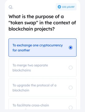 A quiz question asking 'What is the purpose of a "token swap" in the context of blockchain projects?' with 'To exchange one cryptocurrency for another' selected as the answer, worth 100 pSURF.