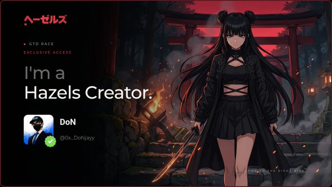 A Hazels creator badge for "DoN" (@0x_DoNjayy) is displayed alongside an anime-style illustration of a dark-haired female warrior in black, holding a sword amid a misty Japanese shrine setting with a red torii gate, promoting the "GTD Race Exclusive Access" program for the 5,555 Hazels NFT collection.