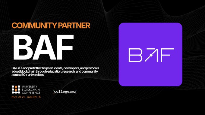A community partner announcement for 'BAF' (Blockchain Acceleration Foundation), described as a nonprofit helping students and developers. It includes the text 'UNIVERSITY BLOCKCHAIN CONFERENCE NOV 20-21 - AUSTIN TX' alongside their purple logo.