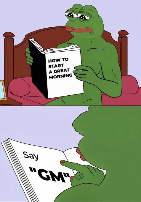 A two-panel Pepe the Frog meme showing him reading a book titled 'HOW TO START A GREAT MORNING' which advises to 'Say GM' (good morning).