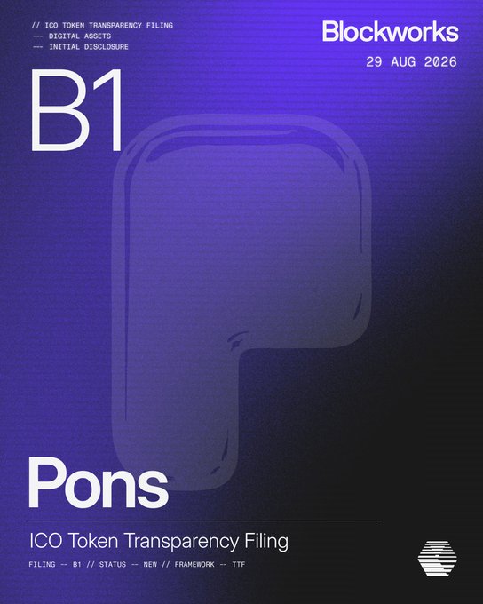 A Blockworks ICO Token Transparency Filing dated 29 Aug 2026 for Pons (B1), showing "FILING — B1 // STATUS — NEW // FRAMEWORK — TTF" and noting that the protocol received a gapless B-1 filing on the $PONS Robinhood Chain token launch.