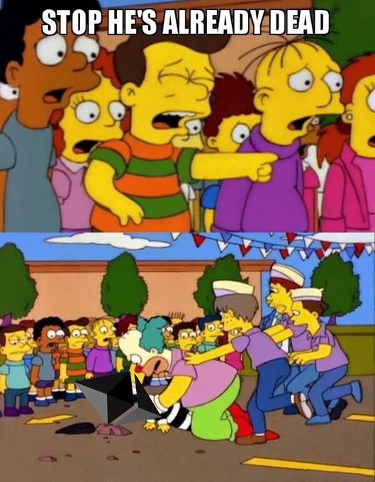 A two-panel "The Simpsons" meme with the top text "STOP HE'S ALREADY DEAD", showing children looking concerned and then a chaotic scene of kids surrounding a fallen person.