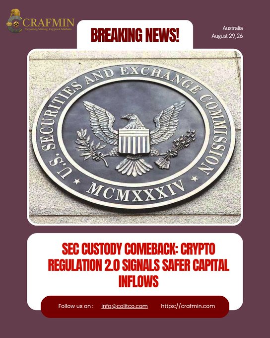 A 'BREAKING NEWS!' graphic from CRAFMIN dated August 29.26, featuring the U.S. Securities and Exchange Commission (SEC) seal and the headline 'SEC CUSTODY COMEBACK: CRYPTO REGULATION 2.0 SIGNALS SAFER CAPITAL INFLOWS.'