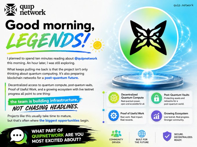 A promotional graphic for Quip Network with a butterfly logo and the headline "Good morning, LEGENDS!" highlights the project's focus on decentralized quantum computing, post-quantum vaults, proof of useful work, and a growing ecosystem, while posing the question "WHAT PART OF QUIPNETWORK ARE YOU MOST EXCITED ABOUT?"