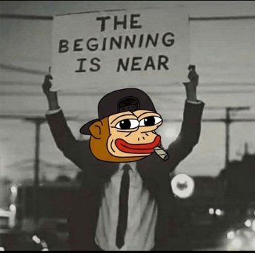 A meme featuring a cartoon monkey face superimposed on a person in a suit, holding up a sign that reads 'THE BEGINNING IS NEAR'.