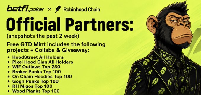 A promotional graphic for "betfi.poker x Robinhood Chain" listing official partners including HoodStreet All Holders, Pixel Hood Clan, WIF Outlaws, Broker Punks, On Chain Hoodies, Gogh Punks, RH Migos, and Wood Planks Top 100.