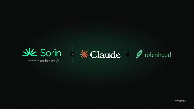 A dark promotional graphic featuring the logos for Sorin (powered by Sahara AI), Claude, and Robinhood connected by x symbols, with 'heysorin.ai' in the bottom right corner.