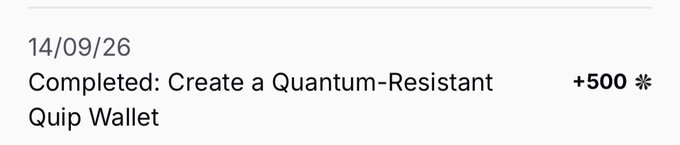 A simple interface showing the text '14/09/26 Completed: Create a Quantum-Resistant Quip Wallet +500 ✱'.