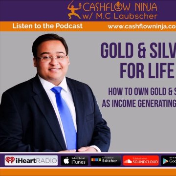 This promotional podcast cover for "Cash Flow Ninja with MC Laubscher" features a man in a dark suit and blue tie, with the title "Gold & Silver for Life: How to Own Gold & Silver as Income Generating Assets" prominently displayed alongside various podcast platform logos (iHeartRadio, iTunes, Stitcher, SoundCloud). The image visually reinforces the post's message of ascending from humble financial beginnings to achieving financial mastery through precious metals investing and cash flow strategies.
