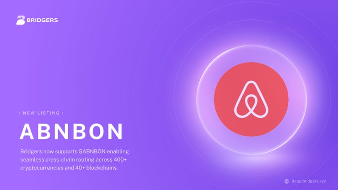 Purple graphic from Bridgers announcing a new listing for "ABNBON," stating it supports seamless cross-chain routing across 400+ cryptocurrencies and 40+ blockchains.