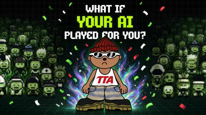 Pixel art graphic showing a character in sunglasses with a 'TTA' shirt surrounded by colorful aura, reading 'WHAT IF YOUR AI PLAYED FOR YOU?'
