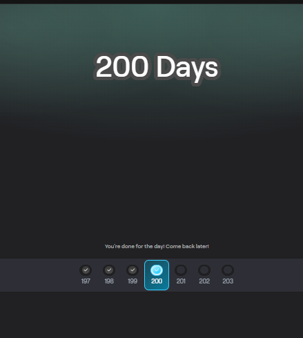 A screenshot celebrating a '200 Days' streak milestone, with the message 'You're done for the day! Come back later!' and checkmarks under days 197-200.