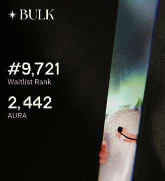 A dark-themed app or website screen displays the 'BULK' logo and shows a 'Waitlist Rank' of '#9,721' along with '2,442 AURA' points.