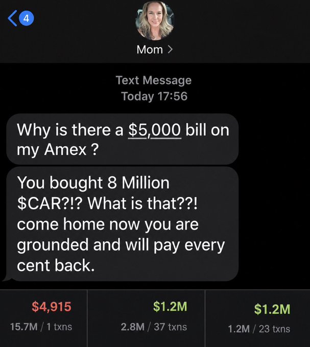 An iMessage screenshot from 'Mom' reading: 'Why is there a $5,000 bill on my Amex?' and 'You bought 8 Million $CAR?!? What is that?! come home now you are grounded and will pay every cent back.' with crypto transaction data for $CAR shown below.