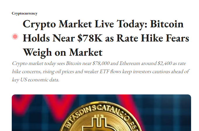 A cryptocurrency news article titled 'Crypto Market Live Today: Bitcoin Holds Near $78K as Rate Hike Fears Weigh on Market' features a Bitcoin token image.