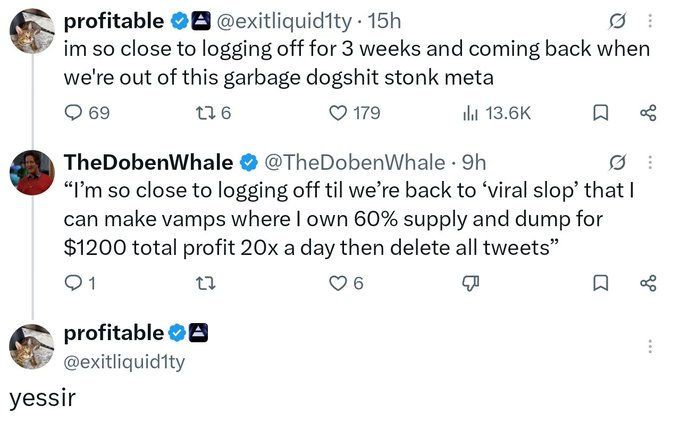 A Twitter exchange where @exitliquid1ty complains about the current "garbage dogshit stonk meta" and considers logging off for 3 weeks, and @TheDobenWhale replies with a quote-tweet joking that they're waiting for "viral slop" to make manipulative vamp posts with 60% supply dumps for $1200 profit (20x a day), to which profitable replies "yessir" — fitting the "q3 2026" caption as a satirical take on degenerate market meta behavior.