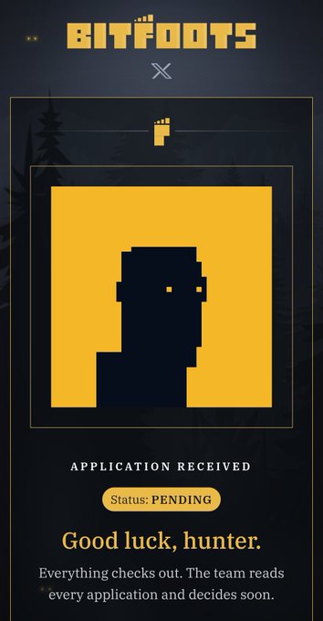 A mobile app screen for 'BITFOOTS' displaying 'APPLICATION RECEIVED', 'Status: PENDING', and the message 'Good luck, hunter.' below a pixelated yellow and black avatar.