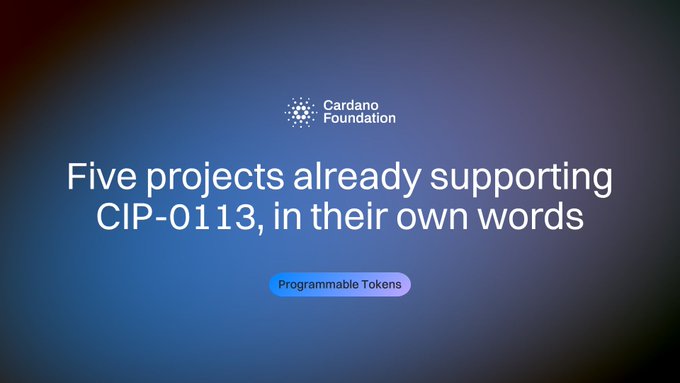 A promotional graphic from the Cardano Foundation featuring the headline "Five projects already supporting CIP-0113, in their own words" alongside a "Programmable Tokens" button on a blue gradient background, serving as a title card for testimonials following programmable tokens' mainnet launch.
