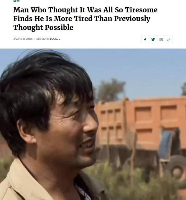 The image features an article about a man who thought he was all tired, but found out that he's more tired than previously believed. The headline reads "Man Who Thought It Was All So Tiresome Finds He Is More Tired Than Previously Thought Possible". The image shows a close-up of the man with his eyes closed and mouth open in surprise or exhaustion.