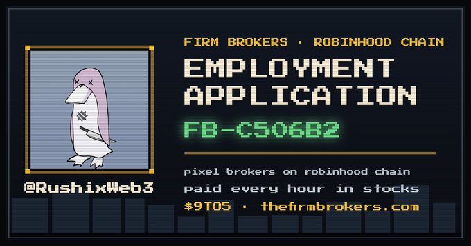 A pixel art 'Employment Application' for 'Firm Brokers · Robinhood Chain' with ID 'FB-C506B2', advertising 'pixel brokers' paid hourly in stocks for $9T05, featuring a character from @RushixWeb3.