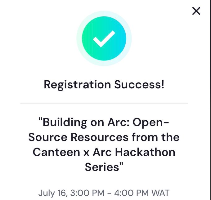 Registration success confirmation screen for an event titled 'Building on Arc: Open-Source Resources from the Canteen x Arc Hackathon Series' scheduled for July 16, 3:00 PM – 4:00 PM WAT.