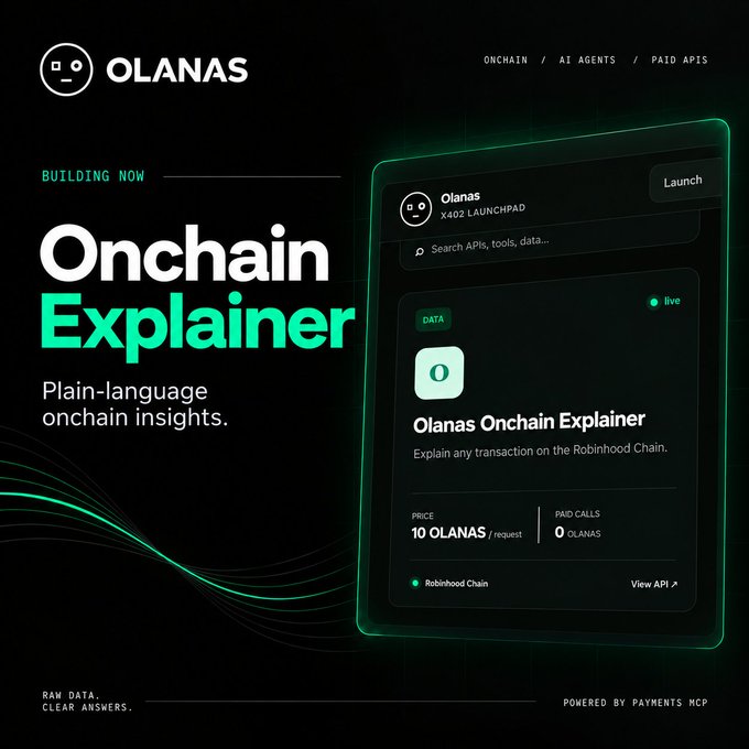 A dark promotional graphic for "OLANAS" titled "Onchain Explainer" describes a plain-language onchain insights tool, showing an interface for "Olanas Onchain Explainer" that explains transactions on the Robinhood Chain, priced at 10 OLANAS per request.