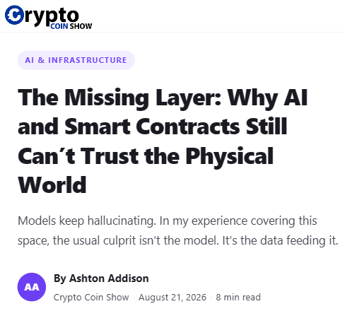 A Crypto Coin Show article header titled 'The Missing Layer: Why AI and Smart Contracts Still Can't Trust the Physical World' by Ashton Addison, dated August 21, 2026.