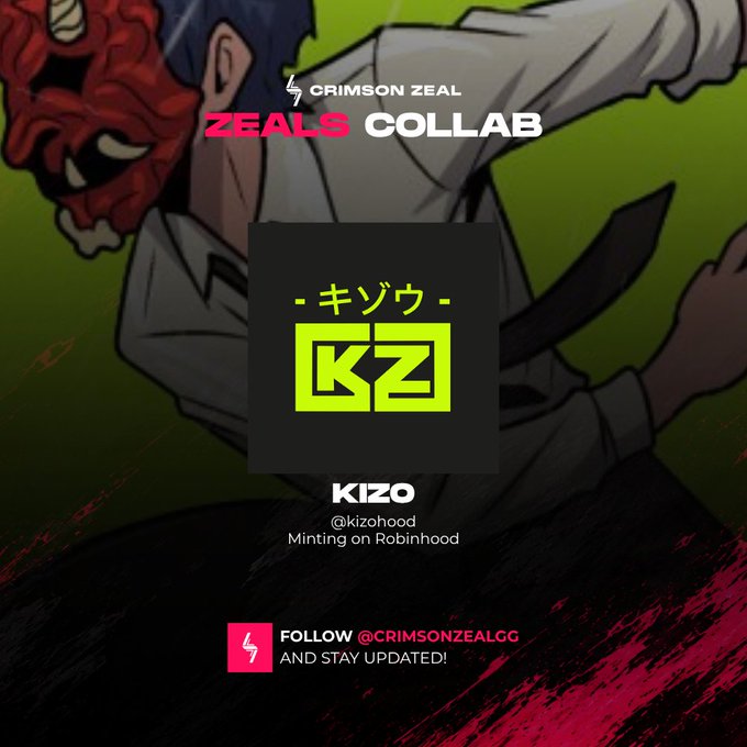 A promotional graphic for a 'CRIMSON ZEAL ZEALS COLLAB' featuring an anime-style character, a logo reading 'KZ キゾウ KIZO', the handle '@kizohood', and 'FOLLOW @CRIMSONZEALGG AND STAY UPDATED!'.