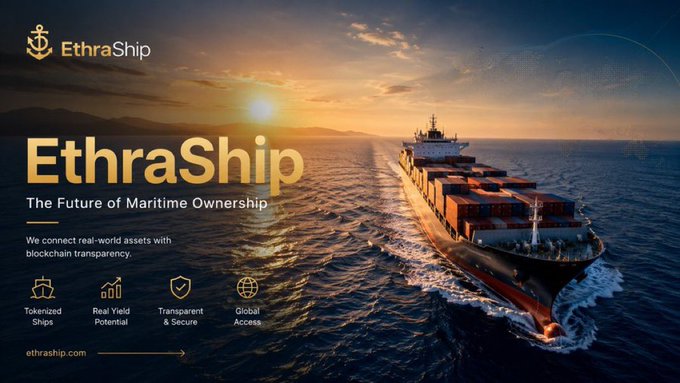 The image is a promotional banner for "EthraShip" featuring a large container ship sailing across a sunset ocean, with the tagline "The Future of Maritime Ownership" and text explaining how they "connect real-world assets with blockchain transparency," highlighting features like Tokenized Ships, Real Yield Potential, Transparent & Secure, and Global Access. The visual reinforces the post's message by literally depicting the massive scale of global shipping—the real-world economic activity that EthraShip aims to bring onchain rather than rely on hype.