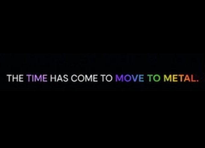 White text on a black background reads 'THE TIME HAS COME TO MOVE TO METAL.' with the words 'MOVE TO' highlighted in purple and 'METAL' in yellow.