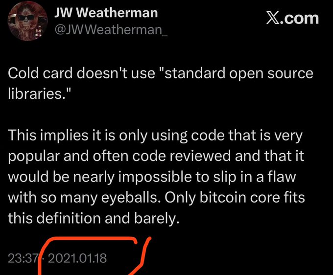 A tweet from JW Weatherman (@JWWeatherman_) dated 2021.01.18 reads: "Cold card doesn't use 'standard open source libraries.' This implies it is only using code that is very popular and often code reviewed and that it would be nearly impossible to slip in a flaw with so many eyeballs. Only bitcoin core fits this definition and barely."

The image supports the post's claim of an 8-year warning about Coldcard's potential rug pull, highlighting the user's long-standing skepticism about the wallet's security claims.