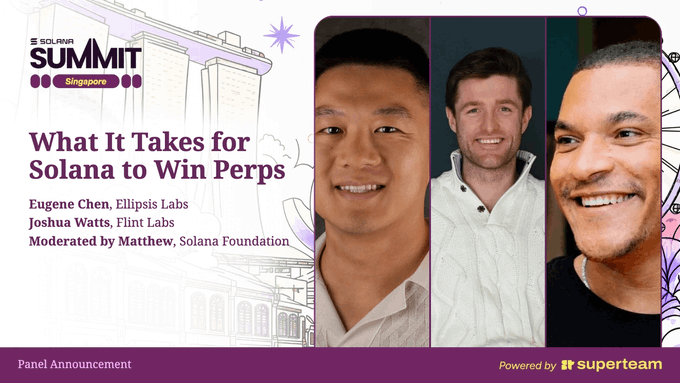A panel announcement for Solana Summit Singapore titled 'What It Takes for Solana to Win Perps' featuring Eugene Chen (Ellipsis Labs), Joshua Watts (Flint Labs), moderated by Matthew (Solana Foundation), powered by superteam.