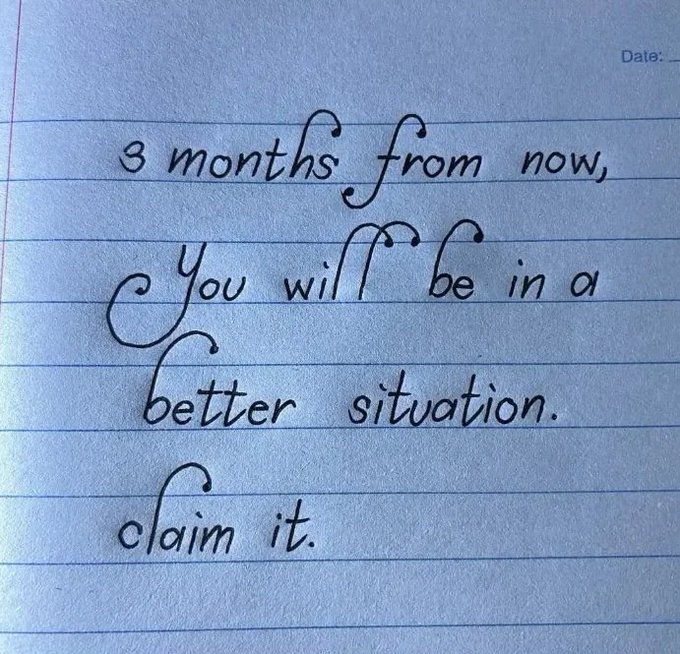 The image features a handwritten note with the text "3 months from now, you will be in a better situation." written in black ink on a blue lined paper. The note appears to be a personal message or reminder for someone who has been through a difficult time and is now looking forward to a better future.