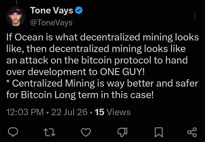 A screenshot of a tweet from Tone Vays (@ToneVays) posted on July 22, 2026, arguing that Ocean's decentralized mining model threatens Bitcoin's protocol by concentrating development influence in one person, and claiming centralized mining is safer for Bitcoin long-term. The tweet exemplifies the perspective described in the caption, showing Tone Vays openly opposing miner decentralization and favoring stable control over unpredictable freedom in Bitcoin's mining ecosystem.