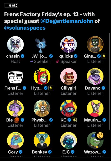 Twitter Spaces recording screen for 'Frens Factory Friday's ep. 12' featuring host @chasin and special guest @DegentlemanJohn from @solanaspaces, showing a grid of 16 listeners/speakers including quicks, Gins, Frens F, Hyp, Cillygirl, Davano, Bie, Physix, KC, Mautin, Cory, Benksy, EJC and Wazow.