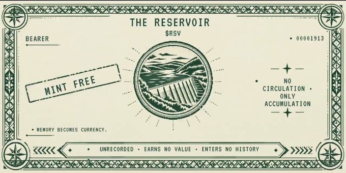 A green and white decorative certificate titled 'THE RESERVOIR $RSV' featuring a central illustration of a reservoir, with text including 'BEARER', '00001913', 'MINT FREE', 'MEMORY BECOMES CURRENCY', 'NO CIRCULATION ONLY ACCUMULATION', and 'UNRECORDED • EARNS NO VALUE • ENTERS NO HISTORY'.